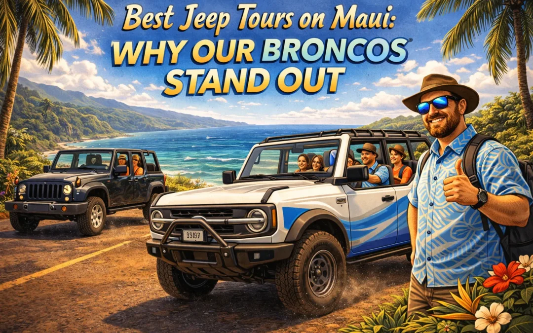 Best Jeep Tours on Maui: Why Our Broncos Stand Out